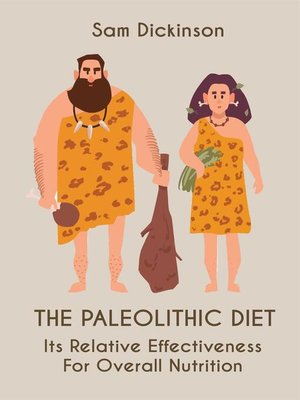 cover image of The Paleolithic Diet Its Relative Effectiveness  For Overall Nutrition